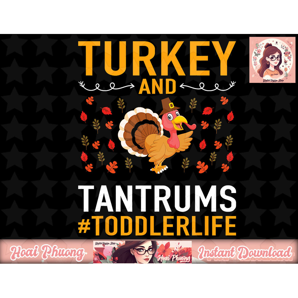 Thanksgiving design - Turkey And Tantrums Toddler Life png, instant download.jpg