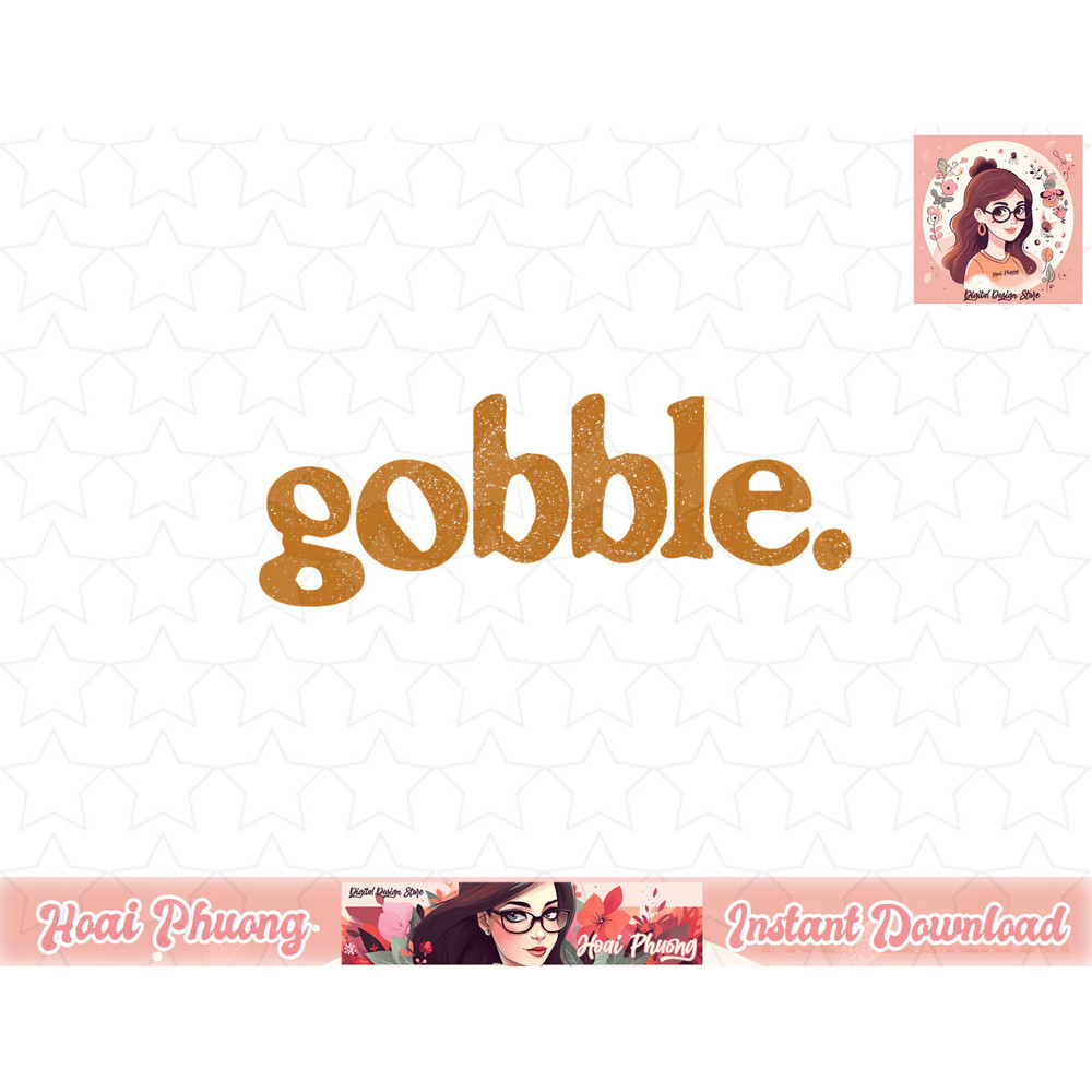 Thanksgiving Gobble T Shirt Funny Turkey Day png, instant download.jpg