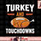 Thanksgiving Turkey and Touchdowns Football Men Boys png, instant download.jpg