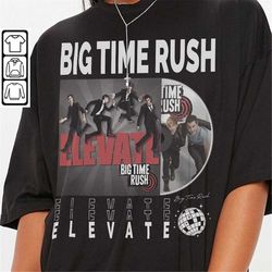 big time rush music shirt, v1 merch vintage can't get enough tour 2023 tickets album elevate graphic tee y2k 90s gift fo