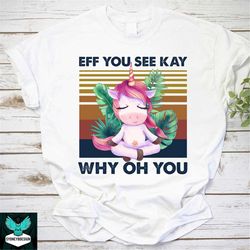 eff you see kay why oh you vintage t-shirt, namaste shirt, meditation shirt, yoga shirt, unicorn shirt, unicorn lovers s
