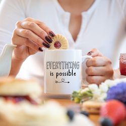 everything is possible mug, inspirational gift, i