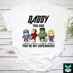 daddy you are my superhero vintage t-shirt, daddy shirt, father's day shirt, dad shirt, dad lovers shirt, avengers shirt