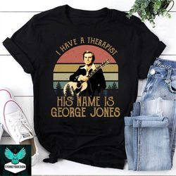 I Have A Therapist His Name Is George Jones Vintage T-Shirt, George Jones Shirt, Singer Shirt, Country Music Shirt, Musi