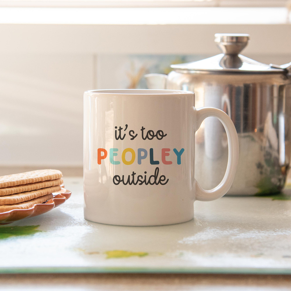 It's too peopley mug, funny gift, funny mug, funny mugs, mug, coffee cup, funny gifts, gift for her, christmas gift, birthday gift - 8.jpg