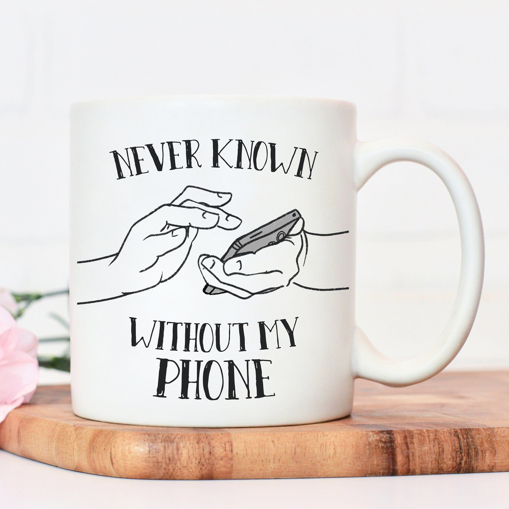 Never known without my phone mug, colleague gift, coworker gift, colleagues gift, leaving gift, gift for colleagues, mg003 - 1.jpg