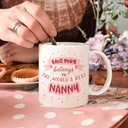 worlds best nanny mug - granny gift - grandma pre