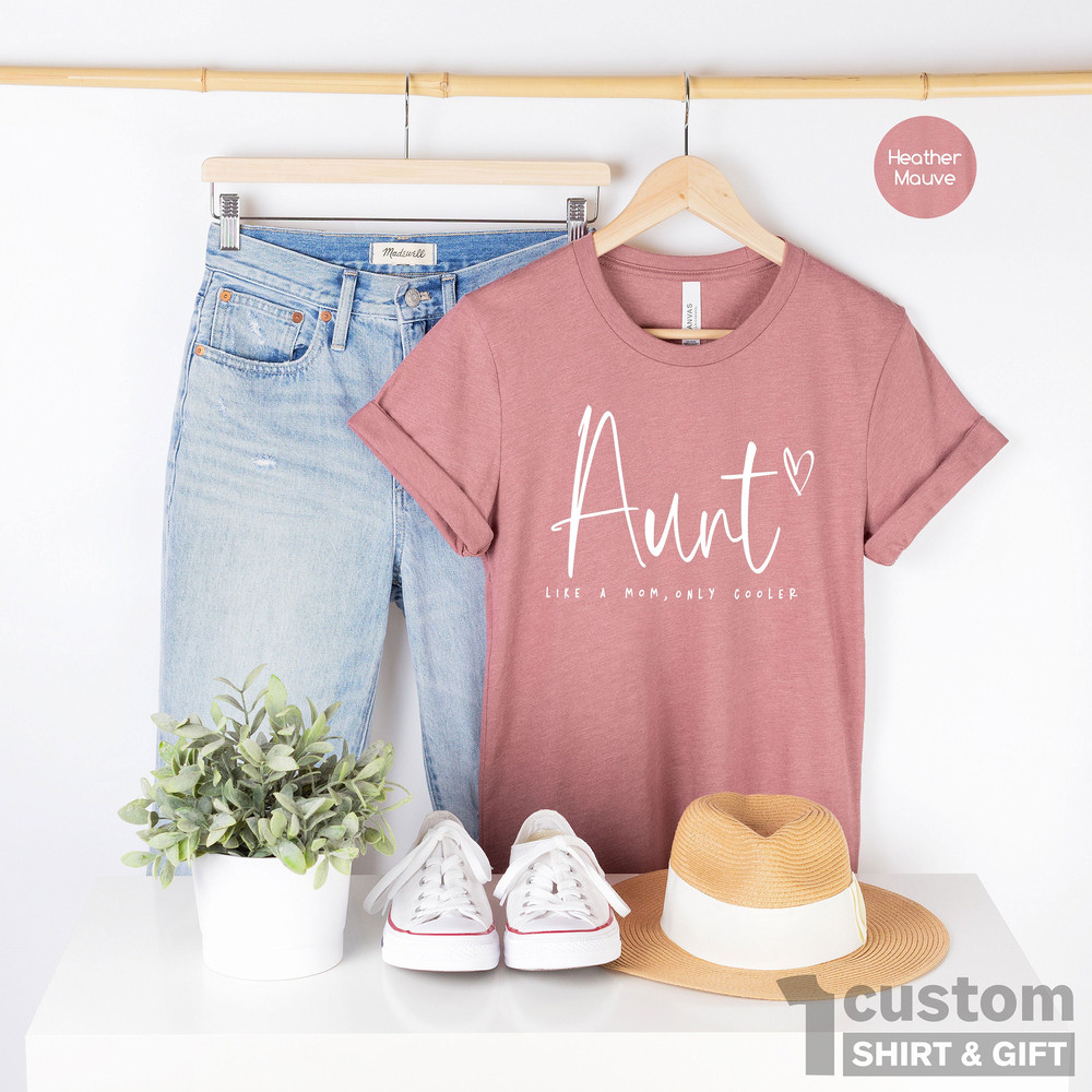 Aunt Shirt, Aunt Shirts for Women, Auntie Tshirt, Blessed Auntie Tshirt, Like A Mom Only Cooler Shirt, Auntie Birthday Shirt, Gift For Aunt - 1.jpg