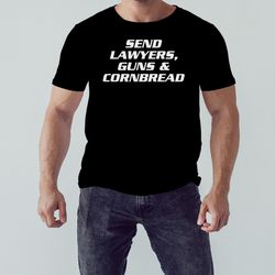 send lawyers guns & cornbread shirt, unisex clothing, shirt for men women, graphic design, unisex shirt