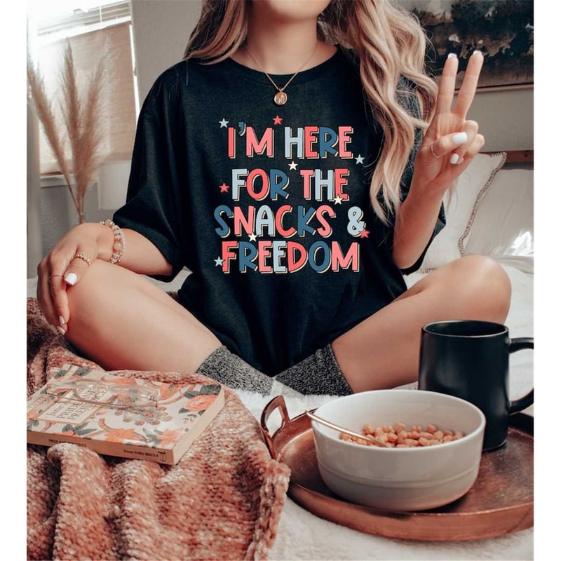 MR-236202310282-im-here-for-the-snacks-freedom-shirt-happy-4th-of-july-image-1.jpg