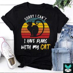 sorry i can't i have plans with my cat vintage t-shirt, cat shirt, black cat shirt, cat lovers shirt, pet lovers shirt,