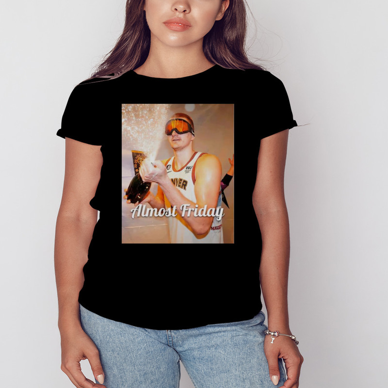 Nikola Jokic almost friday finals MVP Shirt, Unisex Clothing, Shirt For Men Women, Graphic Design, Unisex Shirt