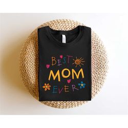 best mom ever shirt, i heart mom, mama shirt, mama sweatshirt, mother shirt, mothers day gift, mom shirt, mom sweatshirt