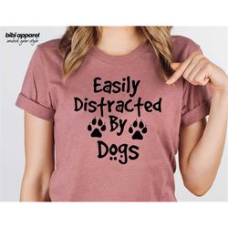easily distracted by dogs unisex dog shirt cute dog paw shirt dog owners gifts funny dog shirt dog shirt for women cute
