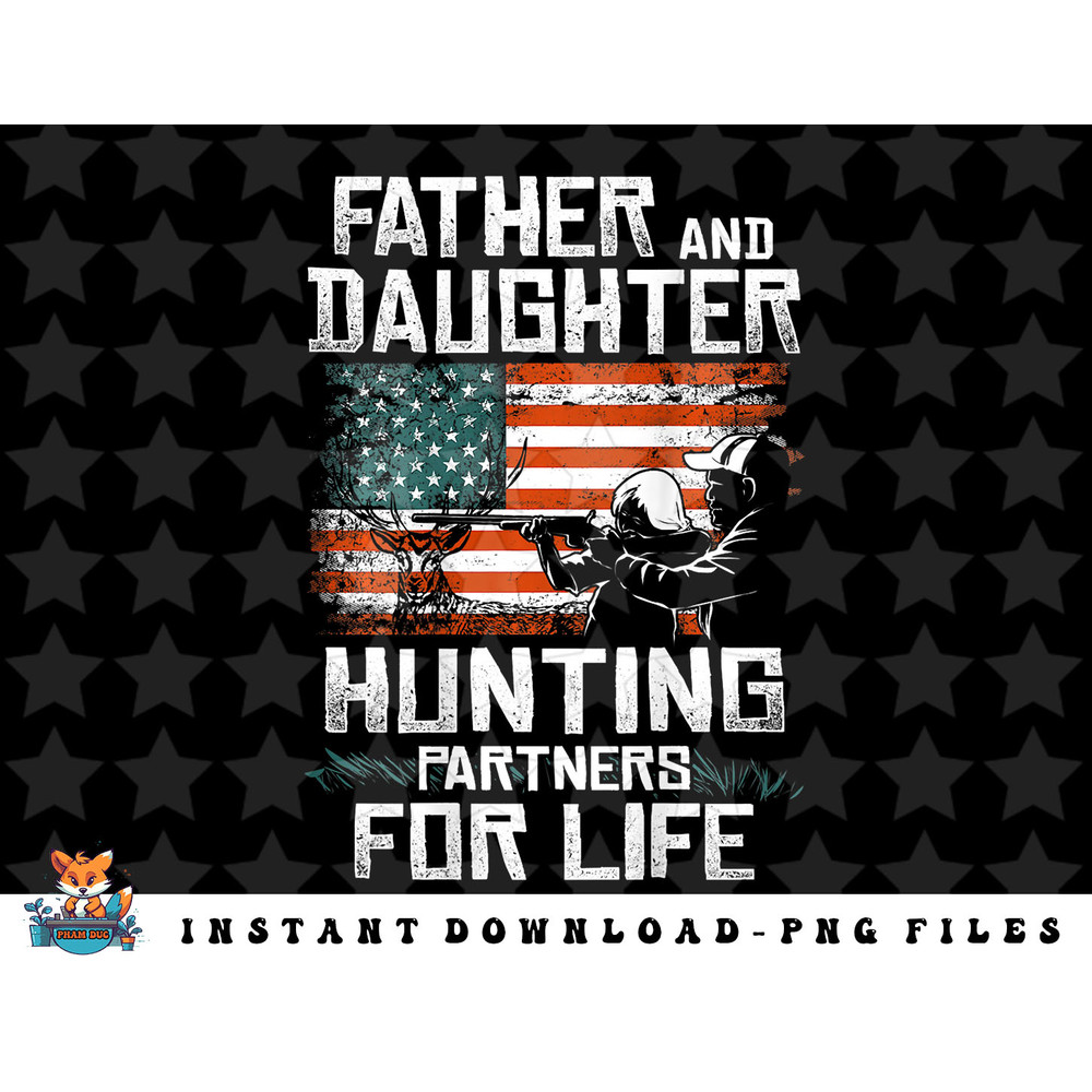 Father Daughter Hunting Partners American Flag On the Back png, sublimation, digital download.jpg
