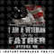 I Am A Veteran Like My Father Before Me Flag USA png, sublimation, digital download.jpg
