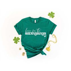 here for the shenanigans shirt, funny st. patrick's shirt, funny shirt, drinking shirt, irish shirt, st patrick's day, l
