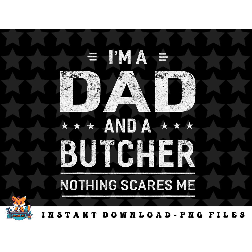 Im A Dad And Butcher png, sublimation, digital download For Men Father Funny Gift copy.jpg