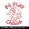 Looney Tunes Tasmanian Devil Go Play Outside Logo png, sublimation, digital download.jpg