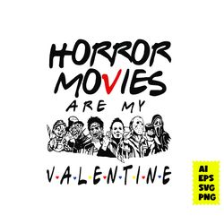 horror movies are my valentine svg, valentine's day svg, horror movie character svg, halloween svg, ai digital file