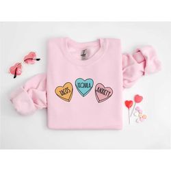 tacos tequila anxiety sweatshirt, conversation hearts shirt, valentines day shirt, couple shirt, gift for her, gift for