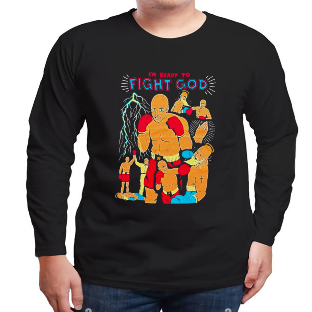 I'm Ready To Fight God Shirt, Unisex Clothing, Shirt For Men Women, Graphic Design, Unisex Shirt