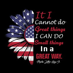 if i cannot do great things i can do small things in a great way svg, independence svg, meaningful quotes, quote svg