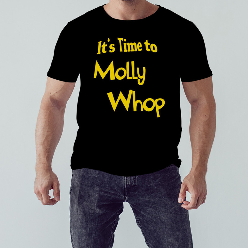 It's Time To Molly Whop Shirt, Unisex Clothing, Shirt For Men Women, Graphic Design, Unisex Shirt