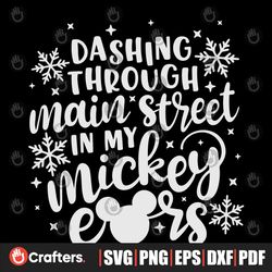 disney christmas svg, dashing through main steet in my mickey ears svg, mickey christmas trip cut files, svg, dxf, png,