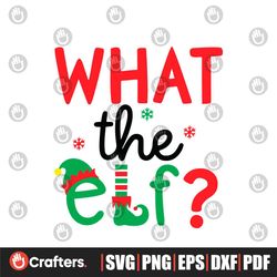 What The Elf Christmas Svg Christmas Cut File, Elf Svg
