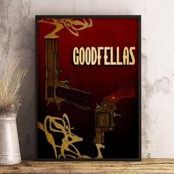 goodfellas poster, movie poster, film poster, wall art, wall decor, prints, home decor, when loyalties turn deadly