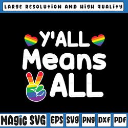 gay pride y'all rainbow flag lgbtq svg, y'all means all  svg, lgbt svg, digital download