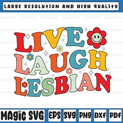 retro groovy lesbian pride live laugh lesbian svg, lgbt pride month png, human rights, lesbian ally svg, digital