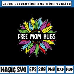 free mom hugs gay pride lgbt daisy rainbow flower hippie svg, free mom hugs sunflower svg,  lgbtq svg, digital download