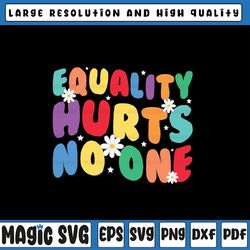 groovy equality hurts no one rainbow lgbt lesbian gay pride svg, equality saying png, equality quote png, digital