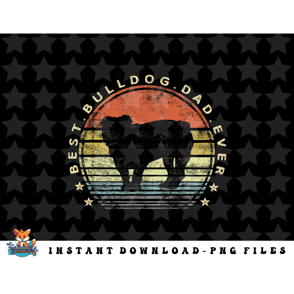 Mens Best Bulldog Dad Ever Daddy Gifts Dog Lover Pet Owner Father png, sublimation, digital download.jpg