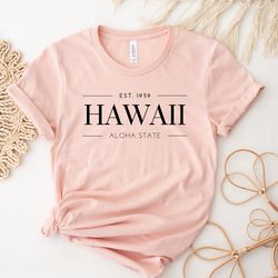 hawaii aloha retro tshirt,hawaii est 1959 pacific