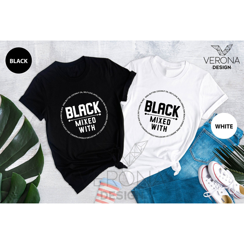 Black Mixed With Shirt, Black Woman Shirt, Melanin Shirts, Black People Shirt, Afrocentric Tee, Black is Beautiful, BLM Shirt, Black Womens - 5.jpg