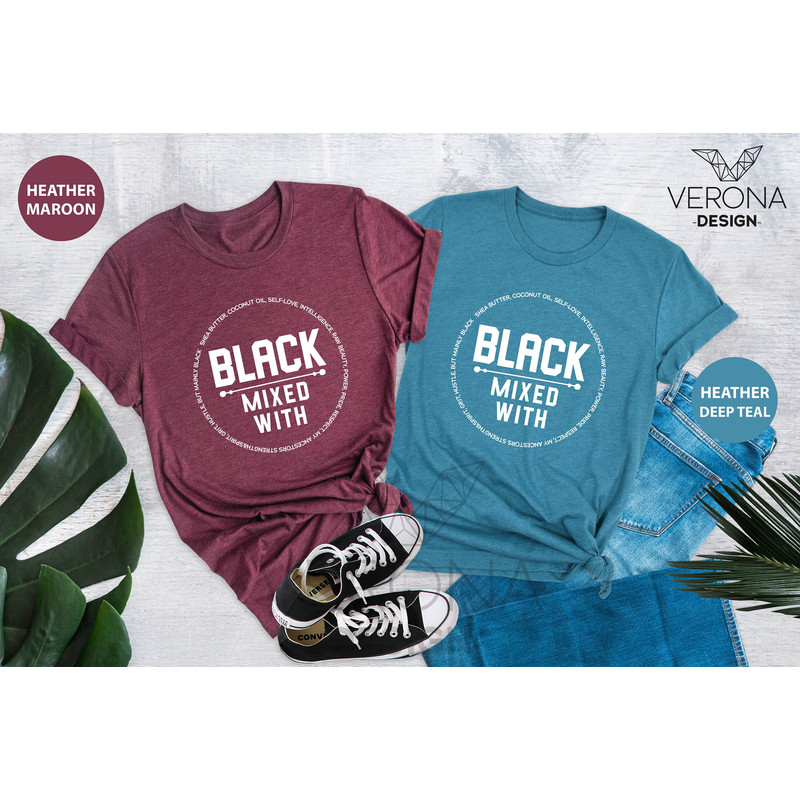 Black Mixed With Shirt, Black Woman Shirt, Melanin Shirts, Black People Shirt, Afrocentric Tee, Black is Beautiful, BLM Shirt, Black Womens - 6.jpg