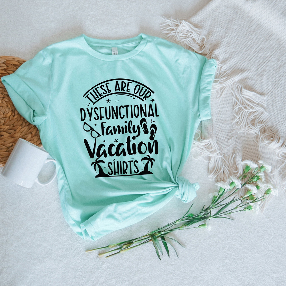 These Are Our Dysfunctional Family Vacation Shirts,Making Memories Together Family Shirt,Family Trip In Progress,Family Matching Tee,Summer - 3.jpg