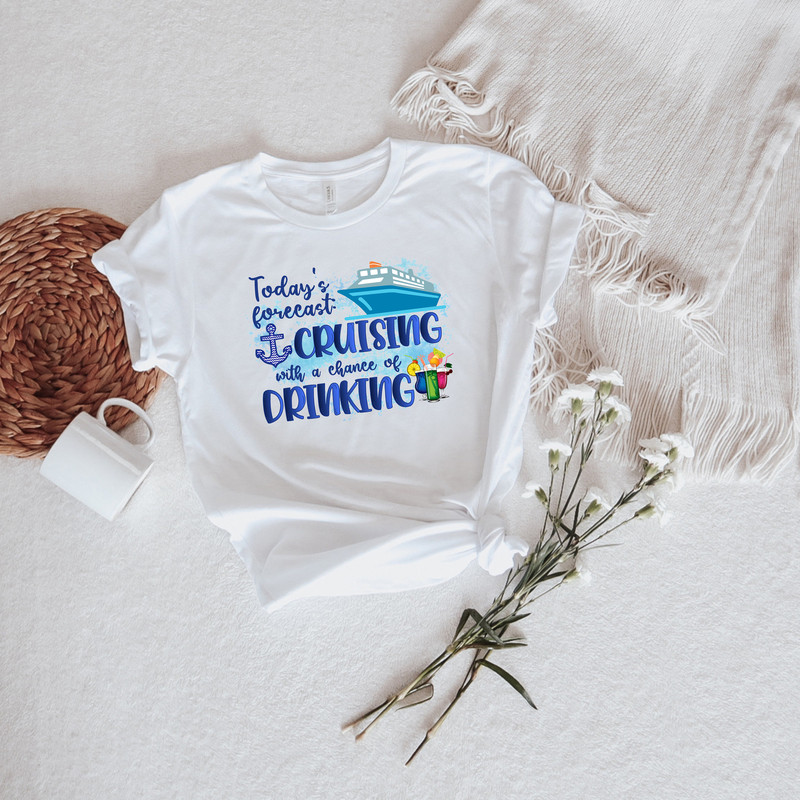 Today's Forecast Cruising With A Chance Of Drinking Shirt,Cruise Shirt,Family Cruise Shirt,Vacation Squad Shirt,Family Vacation Unisex Shirt - 3.jpg