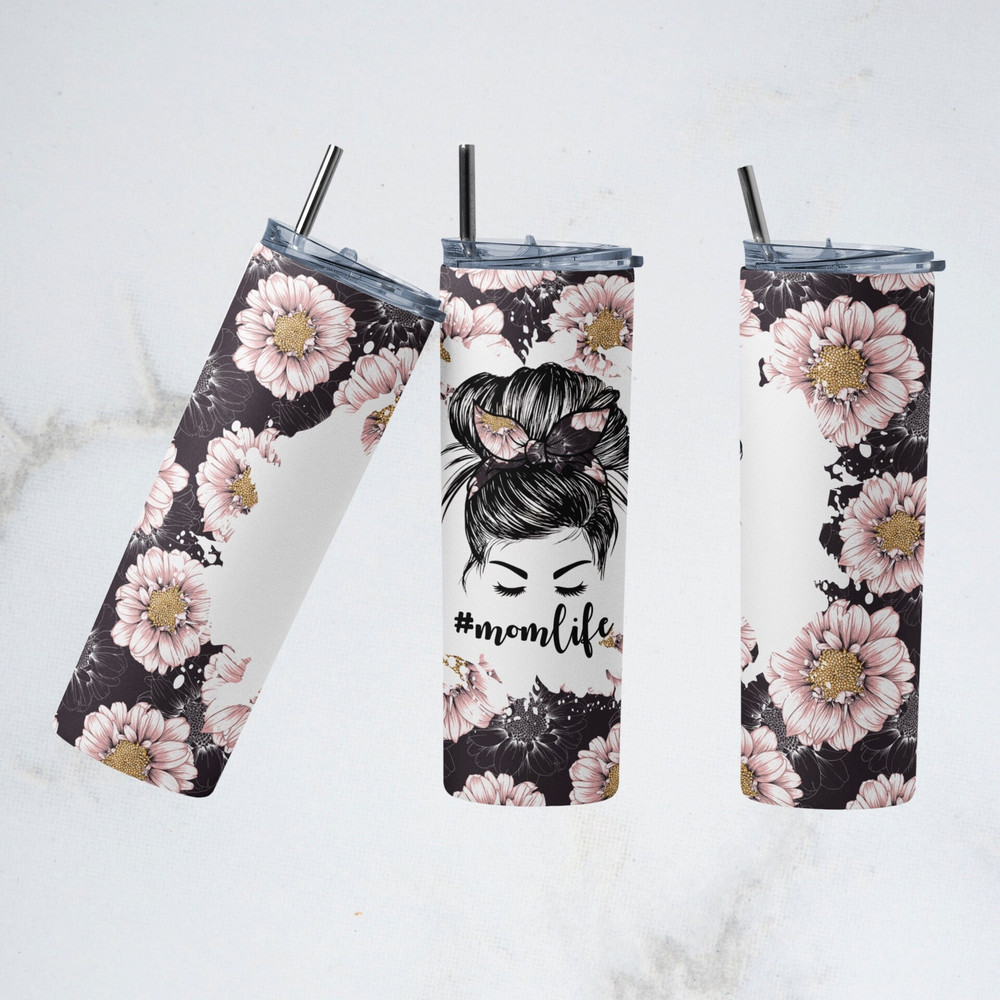 Mom Life Tumbler, Mom Bun Hair Skinny Tumbler, Floral Mom Tumbler, Mom Fashion Statement Tumbler.png