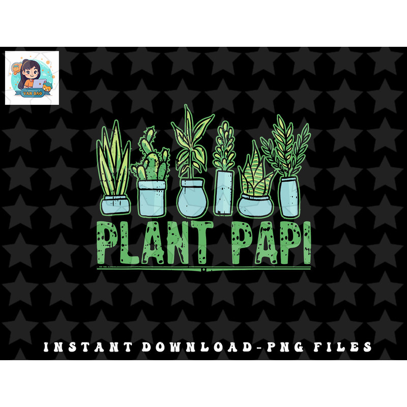 Plant Papi Daddy Father Gardener Gardening Father s Day png, sublimation, digital download.jpg