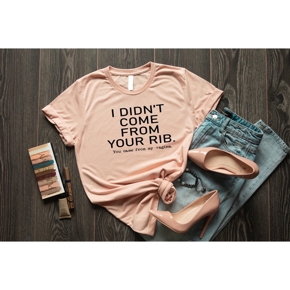 I Didn't Come From Your Rib Shirt, Pro Choice Shirt, Abortion Shirt, Woman Right T-Shirt, Feminist Shirt, Uterus Shirt, Feminist Shirt - 1.jpg