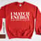 Inspirational Sweatshirt, I match energy Sweatshirt, Meme Sweatshirt, Sarcastic Sweatshirt, Karma Sweatshirt, Good Vibes Sweater, - 4.jpg