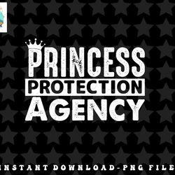 princess protection agency father daughter, fathers day png, sublimation, digital download