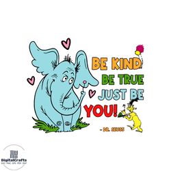 dr. seuss be kind be true just be you svg