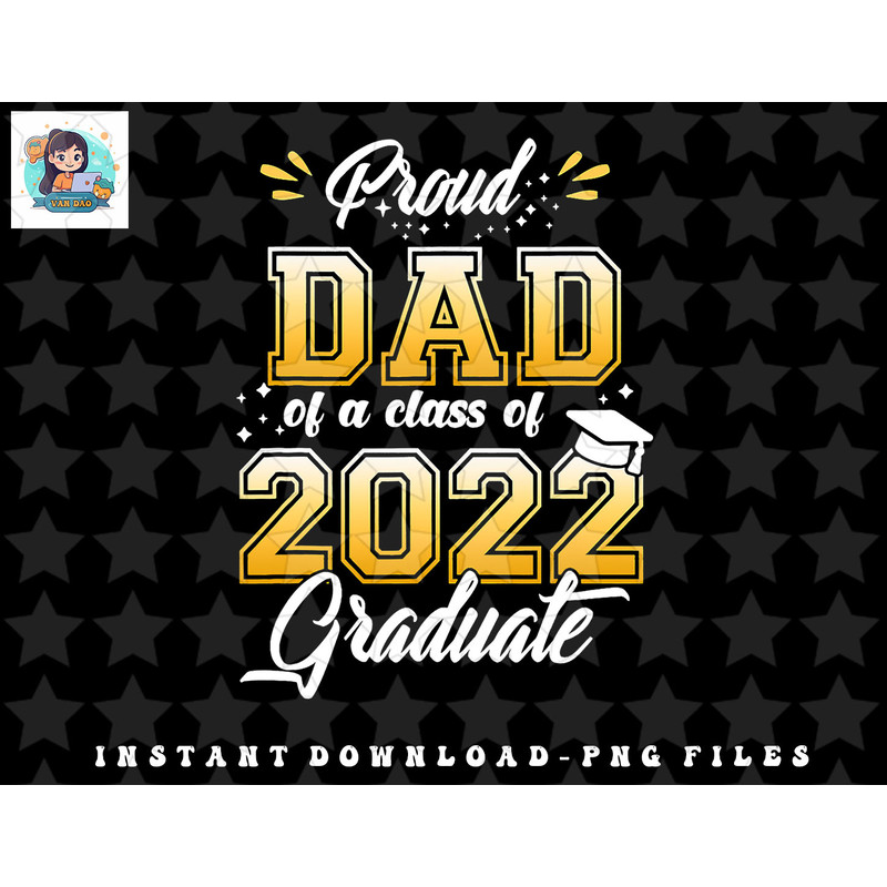 Proud Be A Father In The Classroom 2022 Graduation Ceremony png, sublimation, digital download.jpg