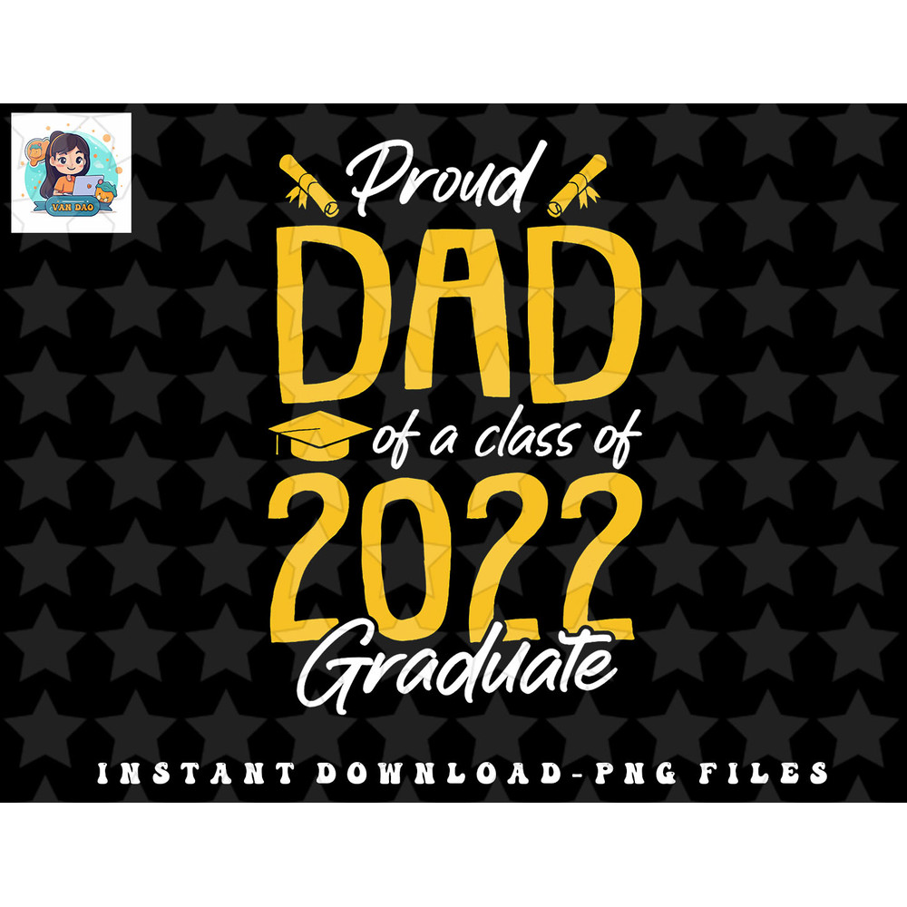 Proud Dad Of A 2022 Graduate Class Of 2022 Graduation Father png, sublimation, digital download.jpg