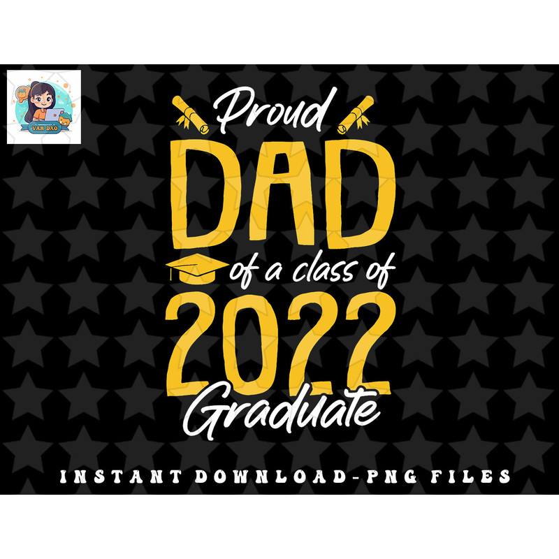 Proud Dad Of A 2022 Graduate Class Of 2022 Graduation Father png, sublimation, digital download.jpg